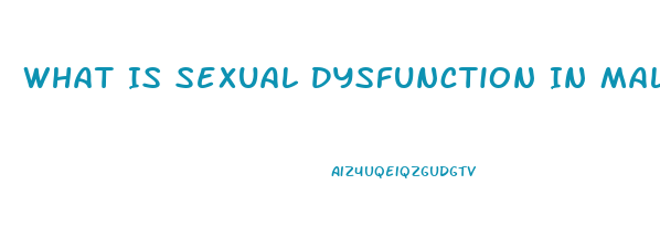 What Is Sexual Dysfunction In Males