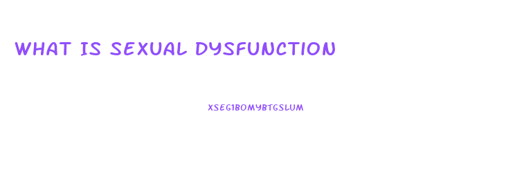 What Is Sexual Dysfunction