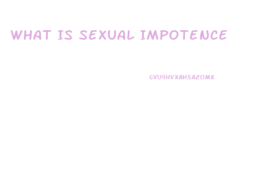 What Is Sexual Impotence