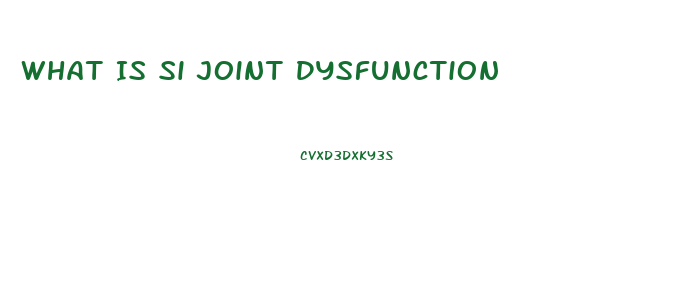 What Is Si Joint Dysfunction