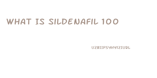 What Is Sildenafil 100