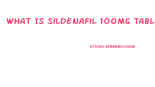 What Is Sildenafil 100mg Tablet