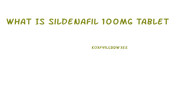 What Is Sildenafil 100mg Tablet