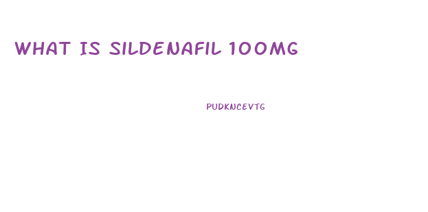 What Is Sildenafil 100mg