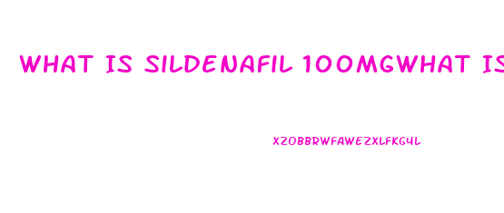 What Is Sildenafil 100mgwhat Is Pickled Fried Chicken At Kfc