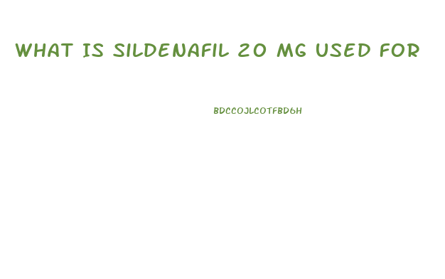 What Is Sildenafil 20 Mg Used For
