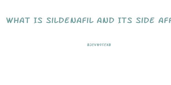 What Is Sildenafil And Its Side Affects