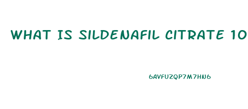 What Is Sildenafil Citrate 100mg