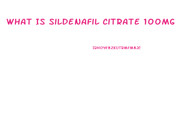 What Is Sildenafil Citrate 100mg