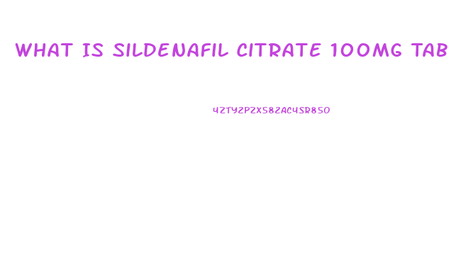What Is Sildenafil Citrate 100mg Tab