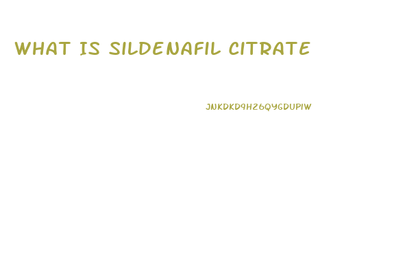 What Is Sildenafil Citrate