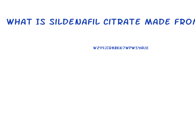 What Is Sildenafil Citrate Made From