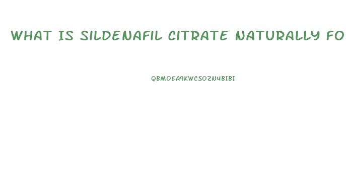 What Is Sildenafil Citrate Naturally Found In