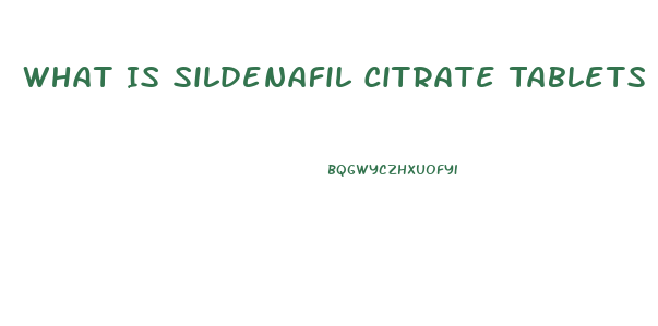 What Is Sildenafil Citrate Tablets 100mg Used For