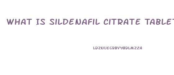 What Is Sildenafil Citrate Tablets 100mg