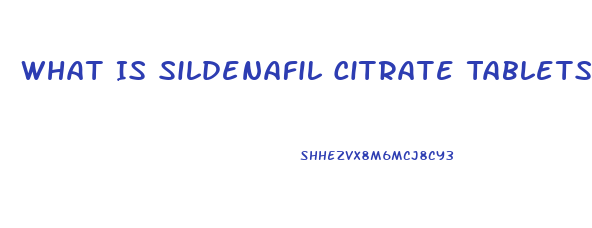 What Is Sildenafil Citrate Tablets
