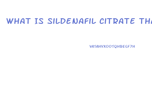 What Is Sildenafil Citrate That Is In Chemtrails