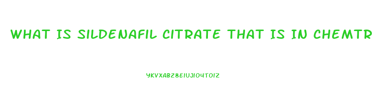 What Is Sildenafil Citrate That Is In Chemtrails