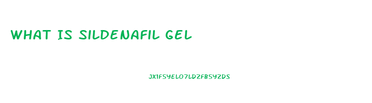 What Is Sildenafil Gel