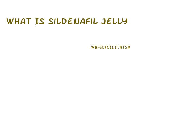 What Is Sildenafil Jelly