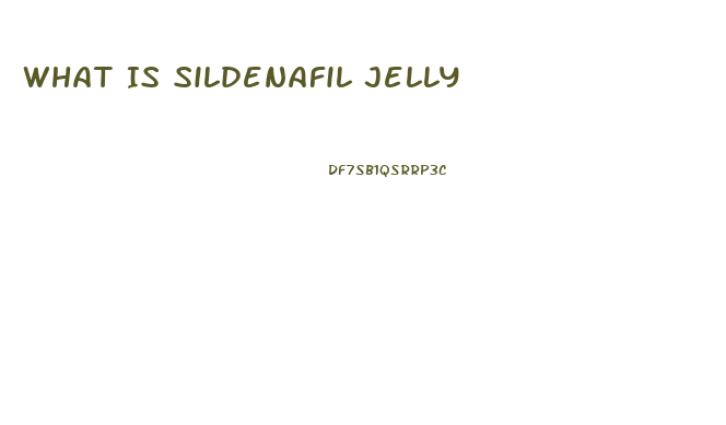 What Is Sildenafil Jelly