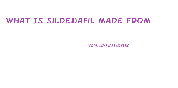 What Is Sildenafil Made From