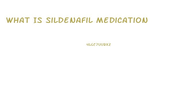What Is Sildenafil Medication