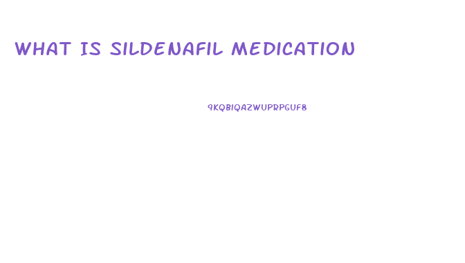 What Is Sildenafil Medication