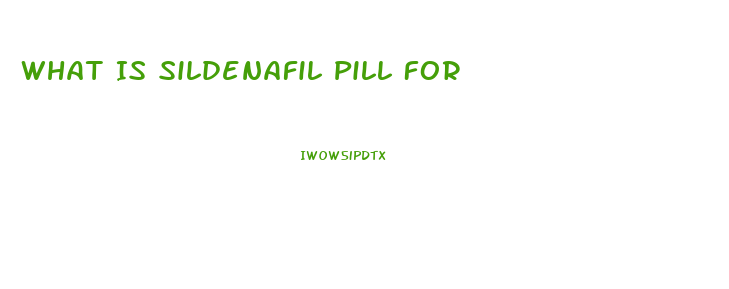 What Is Sildenafil Pill For