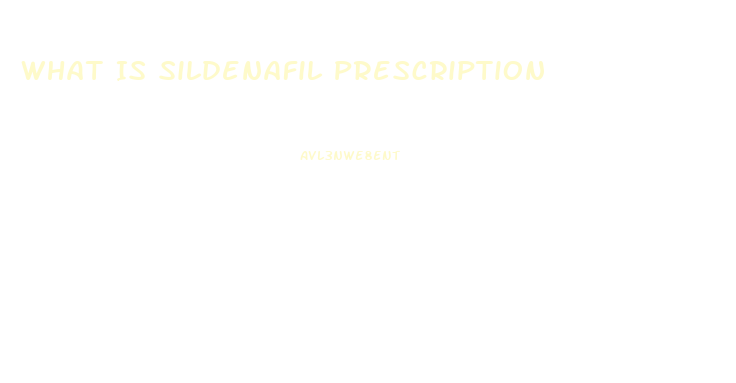 What Is Sildenafil Prescription