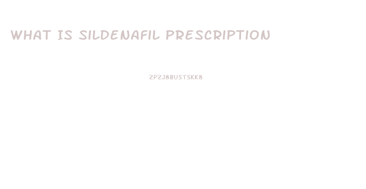 What Is Sildenafil Prescription