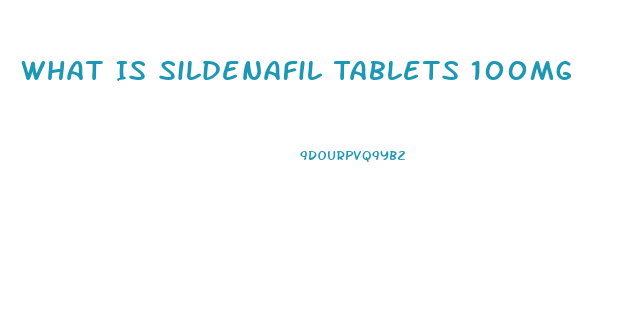 What Is Sildenafil Tablets 100mg