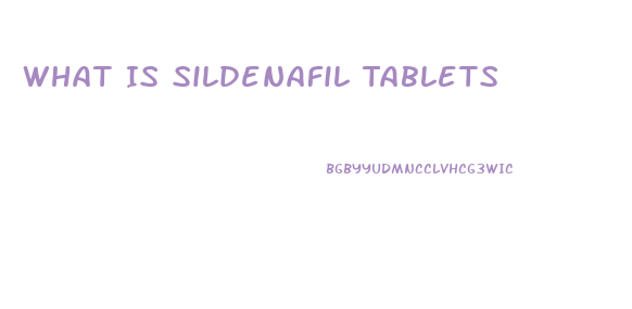 What Is Sildenafil Tablets