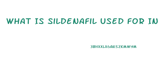 What Is Sildenafil Used For In Dogs