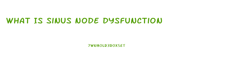 What Is Sinus Node Dysfunction