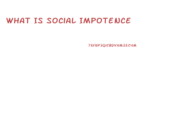 What Is Social Impotence