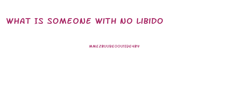 What Is Someone With No Libido