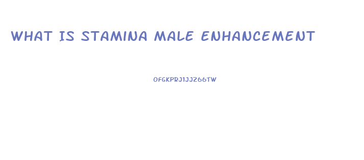 What Is Stamina Male Enhancement