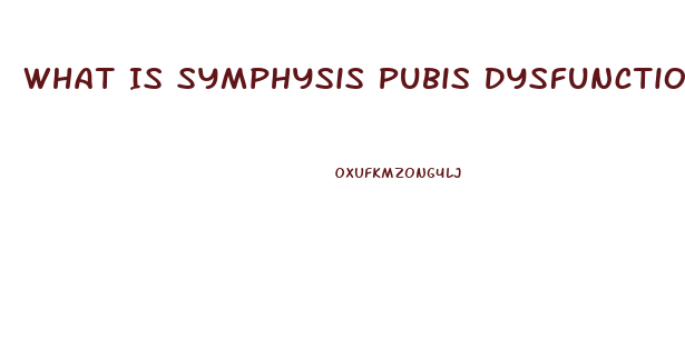 What Is Symphysis Pubis Dysfunction In Pregnancy