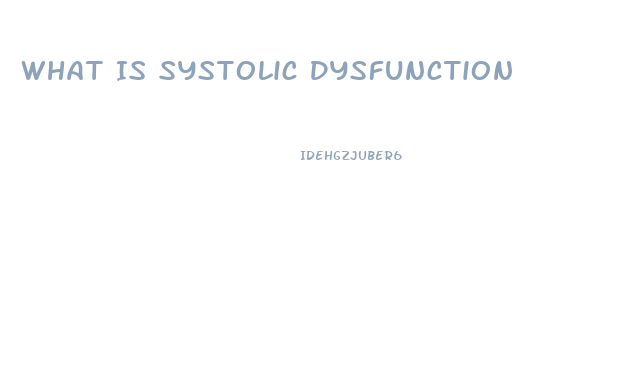 What Is Systolic Dysfunction