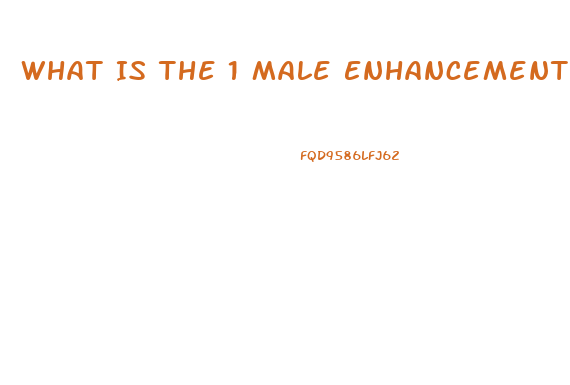 What Is The 1 Male Enhancement Product