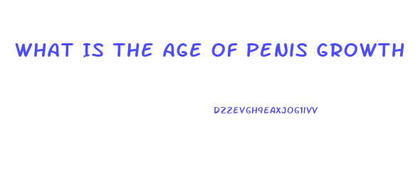 What Is The Age Of Penis Growth