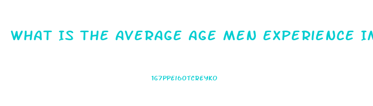 What Is The Average Age Men Experience Impotence