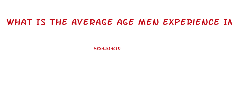 What Is The Average Age Men Experience Impotence