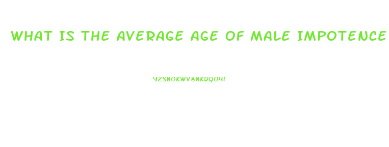 What Is The Average Age Of Male Impotence