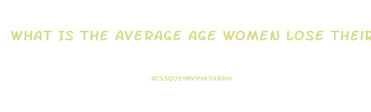 What Is The Average Age Women Lose Their Sex Drive