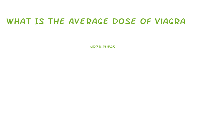 What Is The Average Dose Of Viagra