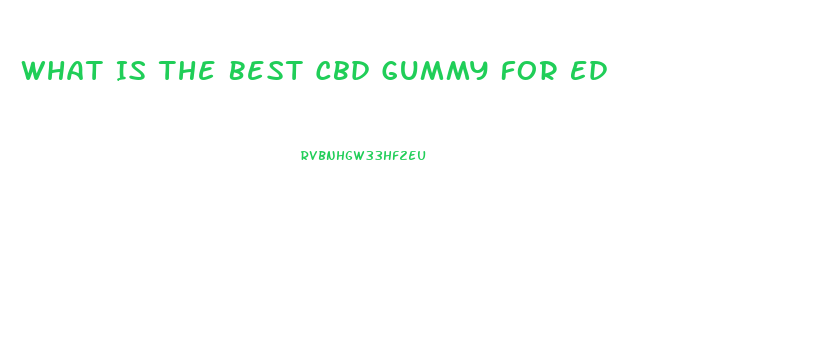 What Is The Best Cbd Gummy For Ed