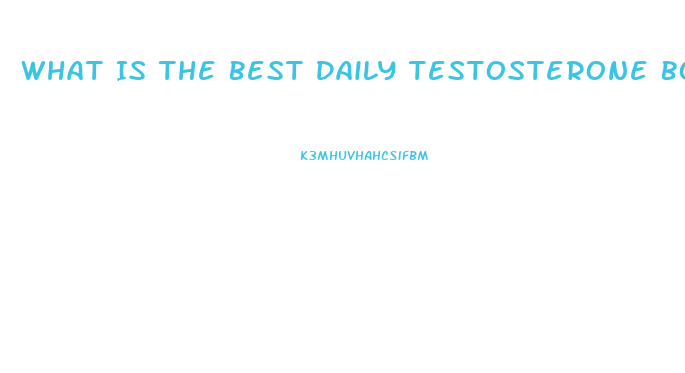 What Is The Best Daily Testosterone Booster