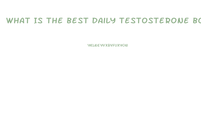 What Is The Best Daily Testosterone Booster